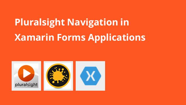 آموزش ناوبری در اپلیکیشن های Xamarin.Forms آموزش ناوبری در اپلیکیشن های Xamarin.Forms